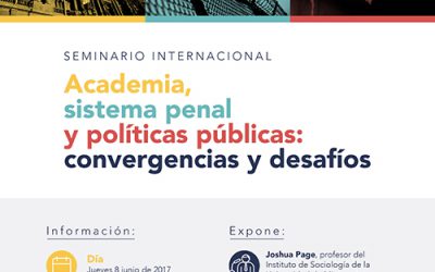 «Academia, sistema penal y políticas públicas: convergencias y desafíos», Joshua Page, Universidad de Minnesota